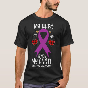 Epilepsy Awareness Remembrance Hero Is Now My Ange T-Shirt