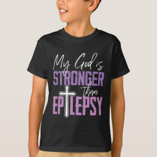 Epilepsy Awareness Ribbon My God Is Stronger Than T-Shirt