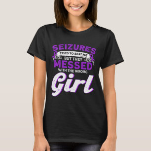 Epilepsy Awareness Seizures Tried To Beat Epilepsy T-Shirt