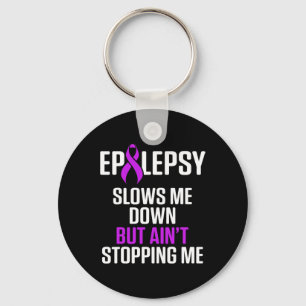 Epilepsy Awareness Slows Me Epileptic Warrior Surv Key Ring