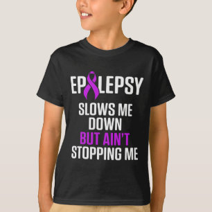 Epilepsy Awareness Slows Me Epileptic Warrior Surv T-Shirt