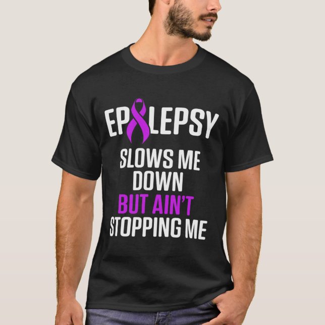 Epilepsy Awareness Slows Me Epileptic Warrior Surv T-Shirt (Front)