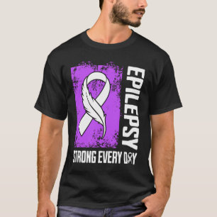 Epilepsy Awareness Strong Every Day T-Shirt