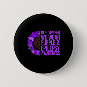 Epilepsy Awareness Sunflower In November We Wear P 6 Cm Round Badge