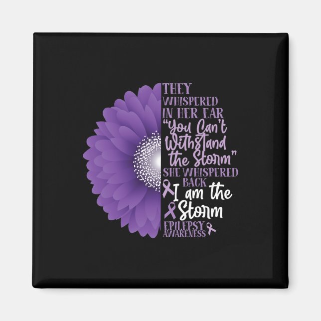 Epilepsy Awareness They Whispered In Her Ear Flowe Magnet (Front)