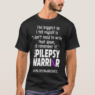 Epilepsy Awareness Write It Epileptic Warrior Surv T-Shirt