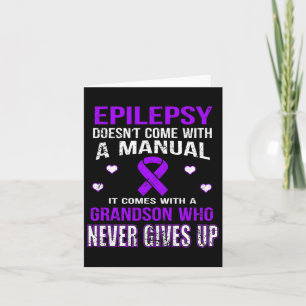 Epilepsy Comes With A Grandson Who Never Gives Up Card