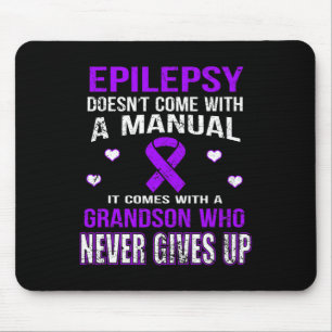 Epilepsy Comes With A Grandson Who Never Gives Up Mouse Mat