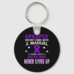 Epilepsy Comes With A Sister Who Never Gives Up Key Ring