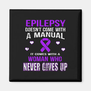 Epilepsy Comes With A Woman Who Never Gives Up T  Magnet