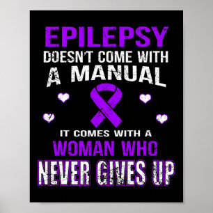 Epilepsy Comes With A Woman Who Never Gives Up T Poster