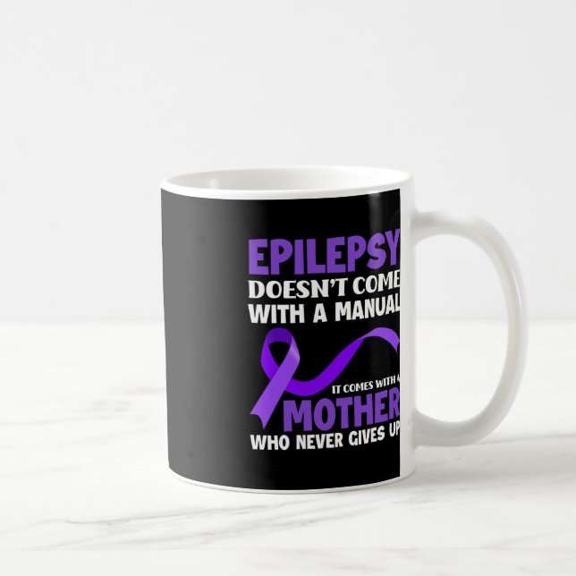 Epilepsy Doesn't Come With A Manual Epilepsy Aware Coffee Mug (Right)