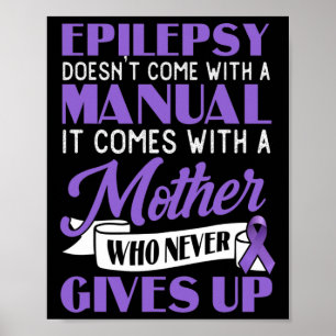 Epilepsy Doesn't Come With A Manual Epilepsy Aware Poster