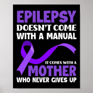 Epilepsy Doesn't Come With A Manual Epilepsy Aware Poster