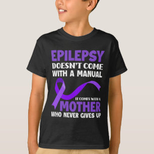 Epilepsy Doesn't Come With A Manual Epilepsy Aware T-Shirt