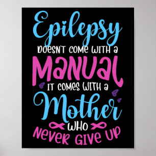 epilepsy doesn't come with a manual it Epilepsy wa Poster