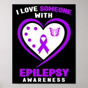 Epilepsy - I Love Someone With Epilepsy Awareness Poster
