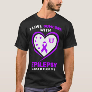 Epilepsy - I Love Someone With Epilepsy Awareness T-Shirt