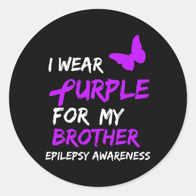 Epilepsy I Wear Purple For My Brother Ribbon  Classic Round Sticker (Front)