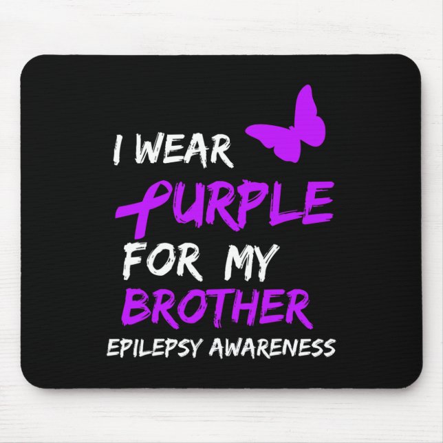 Epilepsy I Wear Purple For My Brother Ribbon  Mouse Mat (Front)