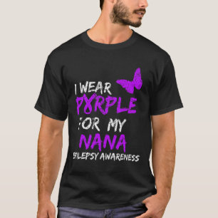 Epilepsy I Wear Purple For My Nana Ribbon 1 T-Shirt