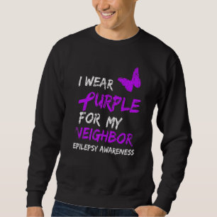 Epilepsy I Wear Purple For My Neighbour Ribbon Sweatshirt