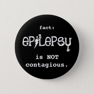 epilepsy is NOT contagious. 6 Cm Round Badge