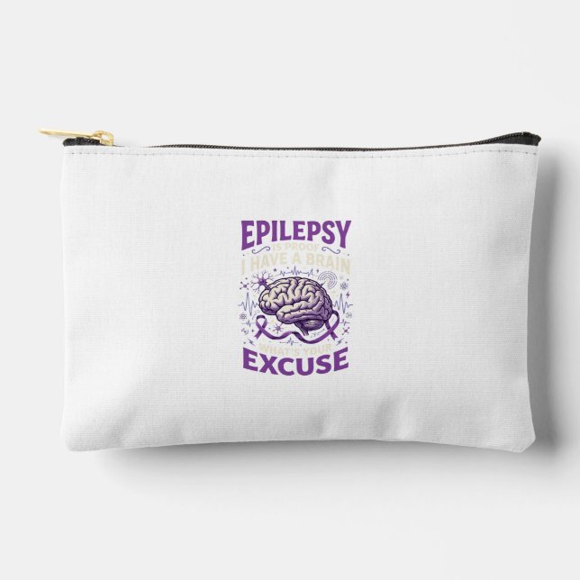 Epilepsy Is Proof I Have A Brain Funny Awareness Accessory Pouch (Front)