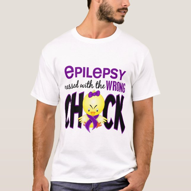 Epilepsy Messed With The Wrong Chick T-Shirt (Front)