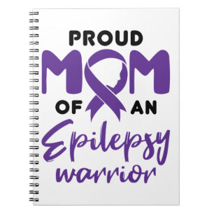 Epilepsy Mom Proud Mom of an Epilepsy Warrior Notebook