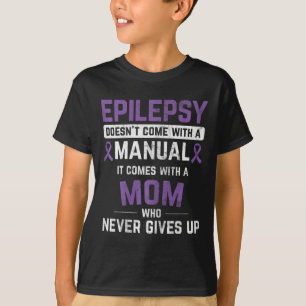 Epilepsy Mum Epilepsy Epilepsy Awareness Epilepsy  T-Shirt