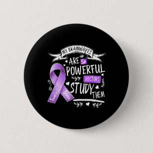 Epilepsy My Brain Waves Are So Powerful Doctors St 6 Cm Round Badge