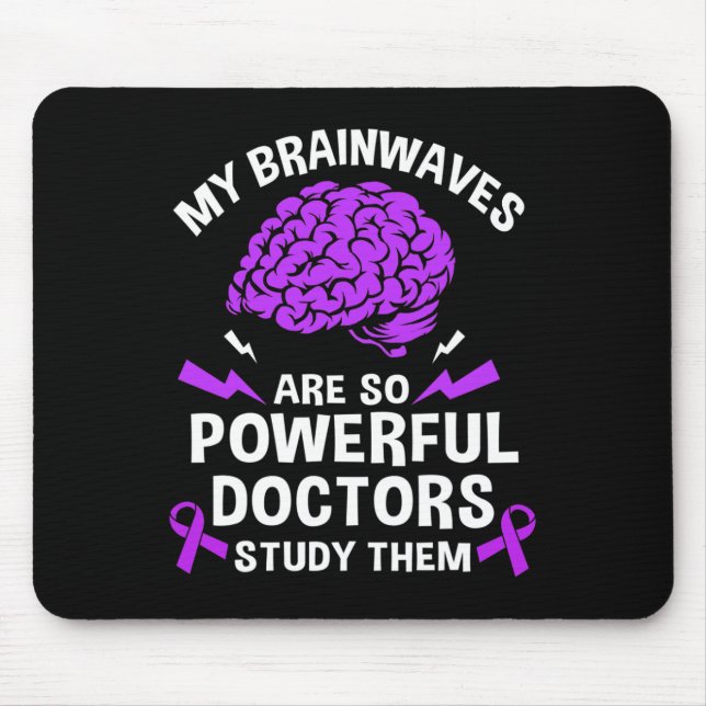Epilepsy My Brain Waves Are So Powerful Doctors St Mouse Mat (Front)