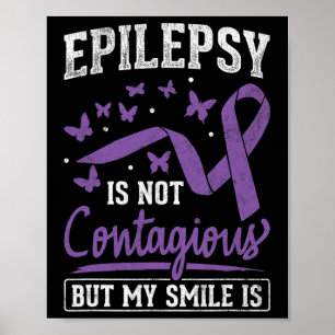 Epilepsy Not Contagious My Smile Is Epilepsy Aware Poster