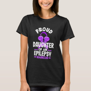 Epilepsy Proud Daughter Of An Epilepsy Warrior T-Shirt