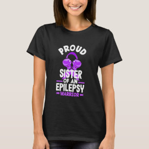 Epilepsy Proud Sister Of An Epilepsy Warrior T-Shirt