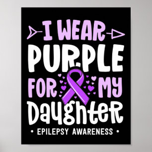 Epilepsy Ribbon I Wear Purple For My Daughter Awar Poster