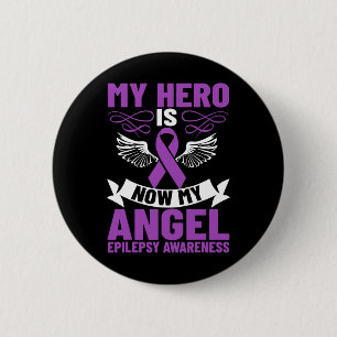 Epilepsy Ribbon My Hero Is Now My Angel Epilepsy A 6 Cm Round Badge
