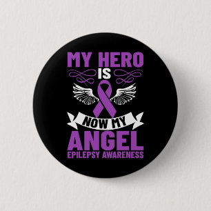 Epilepsy Ribbon My Hero is Now My Angel Epilepsy A 6 Cm Round Badge