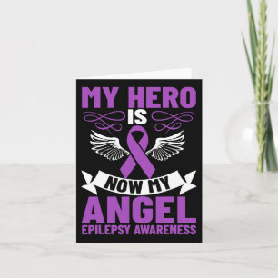 Epilepsy Ribbon My Hero Is Now My Angel Epilepsy A Card