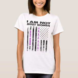 epilepsy warrior i am not most women T-Shirt