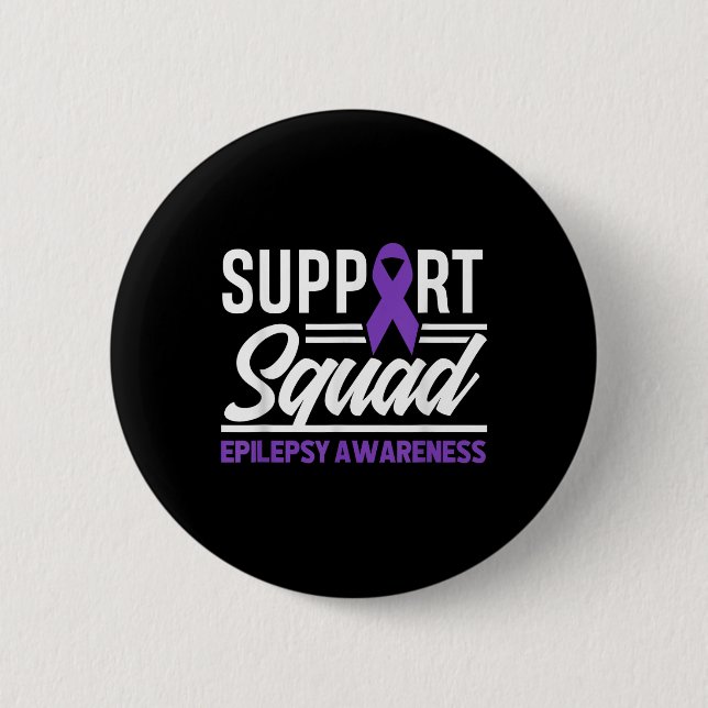 Epilepsy Warrior Support Squad Support Epilepsy Aw 6 Cm Round Badge (Front)