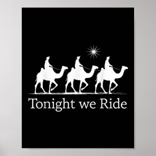 Epiphany Christmas Wise Men Kings Tonight We Ride  Poster