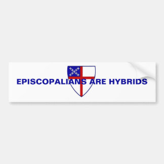EPISCOPALIANS ARE HYBRIDS BUMPER STICKER