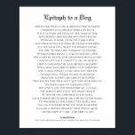 Epitaph to a Dog, Lord Byron Poem Poster<br><div class="desc">This poster has the poem Epitaph to a Dog by the English poet Lord Byron. Byron created this poem, one of his most famous, after his beloved Newfoundland dog Boatswain died in 1808. For more information, visit dogs-in-history.blogspot.com/2019/08/lord-byrons-famous-epitaph-to-his.html</div>