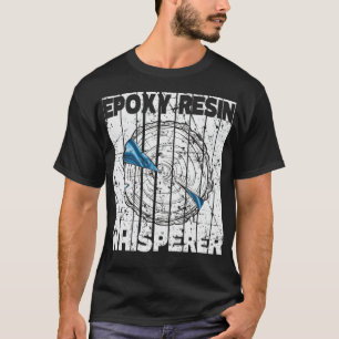 Epoy Resin Whisperer River Table Art funny crossfi T-Shirt