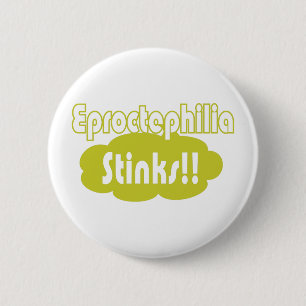 Eproctophilia Stinks!! 6 Cm Round Badge