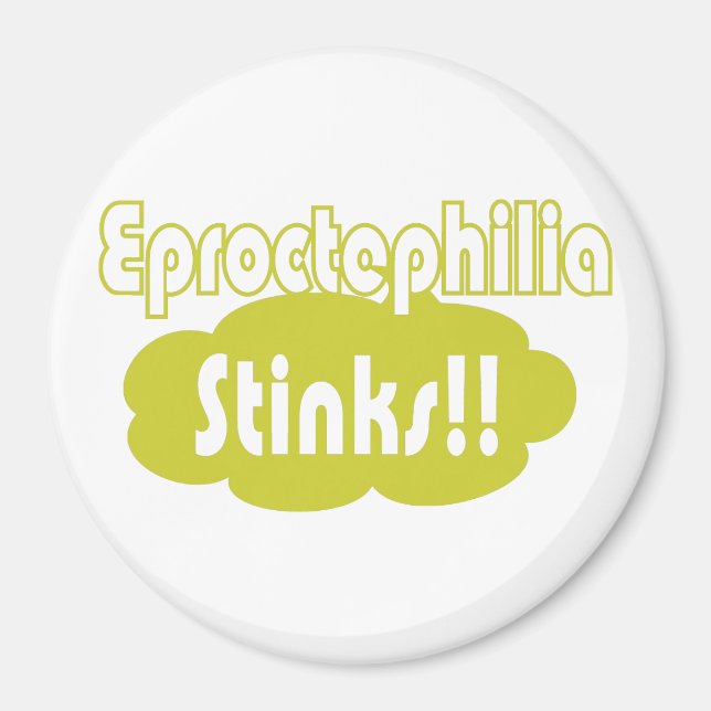Eproctophilia Stinks!! Magnet (Front)
