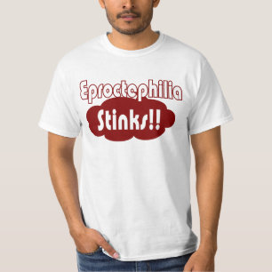 Eproctophilia Stinks!! T-Shirt
