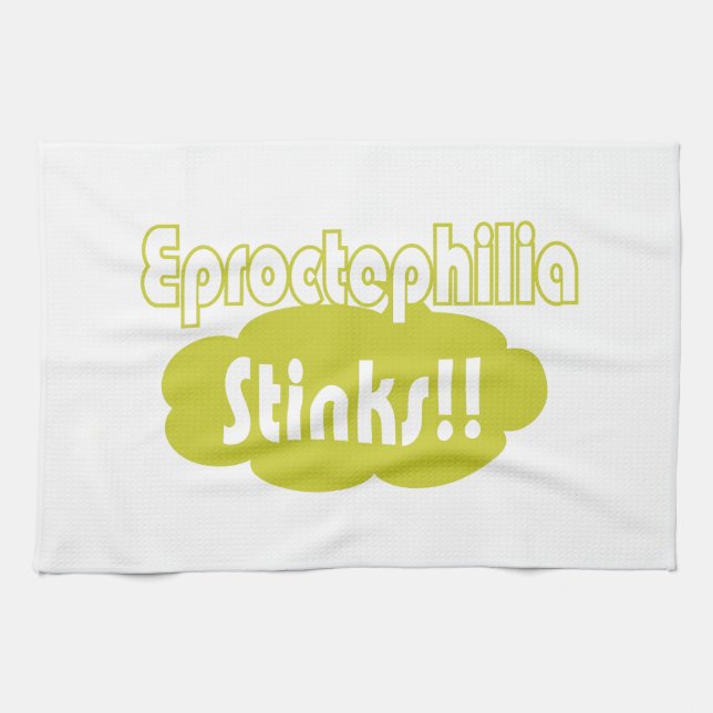 Eproctophilia Stinks!! Tea Towel (Horizontal)
